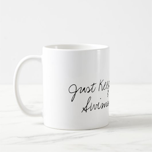 "Behalten Sie einfach Schwimmen" Kaffeetasse (Links)