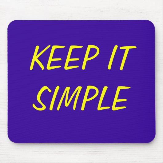 BEHALTEN SIE ES EINFACH MOUSEPAD (Vorne)