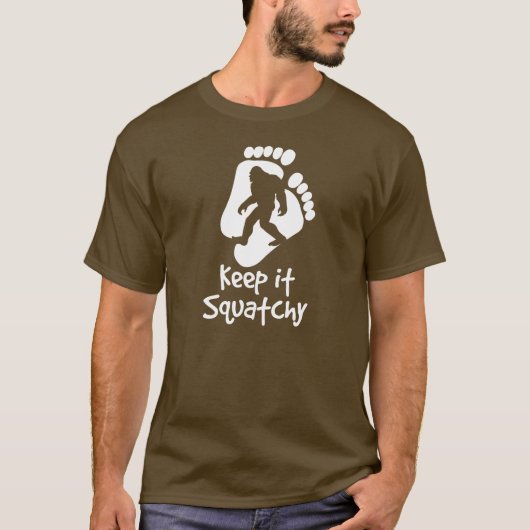 Behalten Sie es Squatchy T - Shirt (Vorderseite)