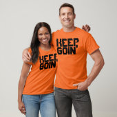 BEHALTEN SIE GOIN T-Shirt (Unisex)