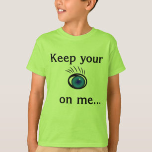 Behalten Sie Ihr Auge auf mir….KinderT - Shirt: Li T-Shirt