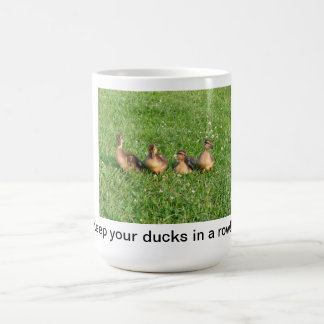 Behalten Sie Ihre Enten in einer Reihe Kaffeetasse