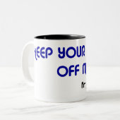 BEHALTEN SIE IHRE KRUMEN WEG VON MIR! Zweiton Zweifarbige Tasse (Vorderseite Links)