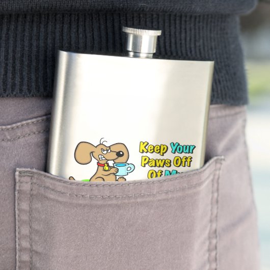 "Behalten Sie Ihre Tatzen weg meines Getränks!" Flachmann (Beispiel)