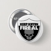Behalten Sie Kiffin Feuer-Al-Knopf Button (Vorne & Hinten)