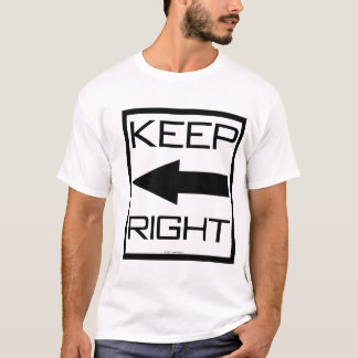 Behalten Sie nach rechts T-Shirt