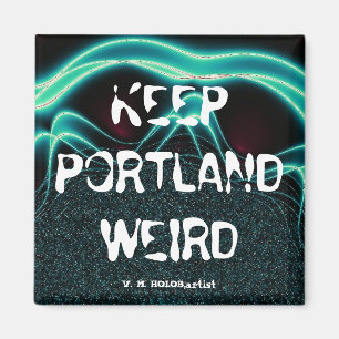 "Behalten Sie Portland sonderbar " Magnet