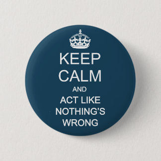 Behalten Sie Ruhe 1 Button