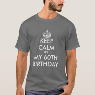 Behalten Sie Ruhe, die es mein 60. T-Shirt