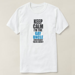 BEHALTEN Sie RUHE, die ich DER HOMOSEXUELLE ONKEL T-Shirt