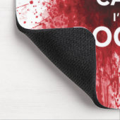 Behalten Sie Ruhe, die ich ein Doktor Bloody Mousepad (Ecke)