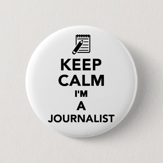 Behalten Sie Ruhe, die ich ein Journalist bin Button (Vorderseite)