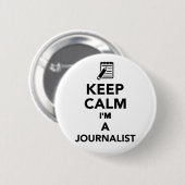 Behalten Sie Ruhe, die ich ein Journalist bin Button (Vorne & Hinten)