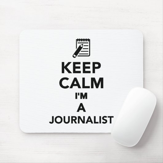 Behalten Sie Ruhe, die ich ein Journalist bin Mousepad (Mit Mouse)