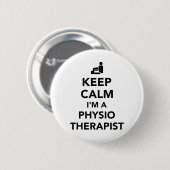 Behalten Sie Ruhe, die ich ein Physiotherapeut bin Button (Vorne & Hinten)