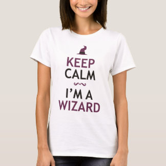 Behalten Sie Ruhe, die ich ein Zauberer bin T-Shirt