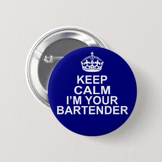 Behalten Sie Ruhe, die ich Ihr Barkeeper bin Button (Vorne & Hinten)