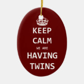Behalten Sie Ruhe, die wir Zwillinge haben Keramikornament (Vorne)