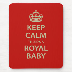 Behalten Sie Ruhe dort ist ein königliches Baby Mousepad