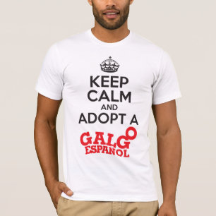Behalten Sie Ruhe, ein Galgo zu adoptieren T-Shirt
