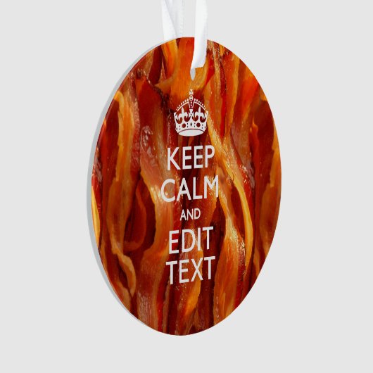 Behalten Sie Ruhe Ihr Text auf Sizzling Speck Ornament (Vorderseite)