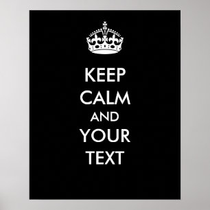 Behalten Sie Ruhe Ihr Text-Schwarzes, Ihr eigenes Poster