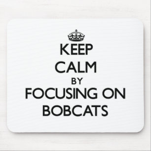 Behalten Sie Ruhe, indem Sie auf Bobcats sich Mousepad