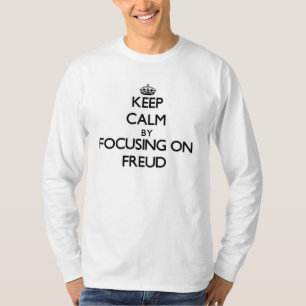 Behalten Sie Ruhe, indem Sie auf Freud sich T-Shirt