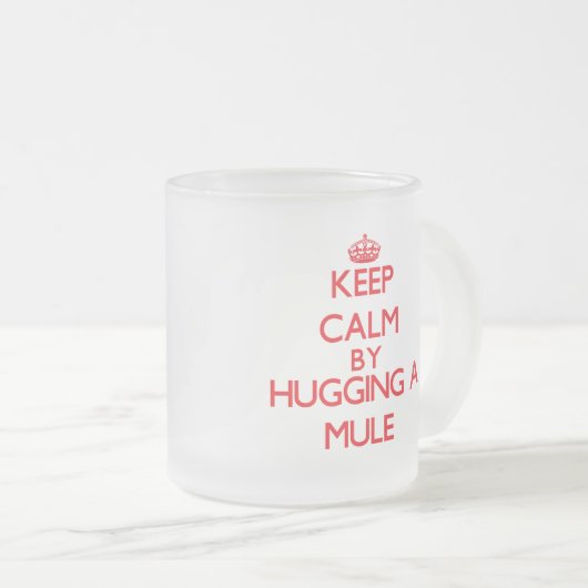 Behalten Sie Ruhe, indem Sie ein Maultier umarmen Mattglastasse (VorderseiteRechts)