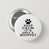 Behalten Sie Ruhe seine nur ein Whippet Button (Vorne & Hinten)