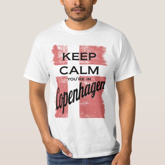Behalten Sie Ruhe, Sie sind in Kopenhagen T-Shirt (Vorderseite)