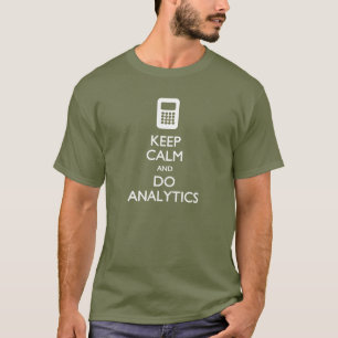 Behalten Sie Ruhe tun Analytics-großen Daten-T - T-Shirt