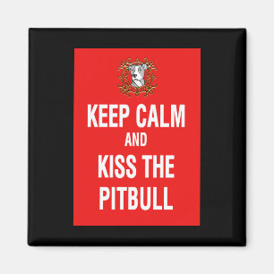 Behalten Sie Ruhe u. küssen Sie das Pitbull Magnet