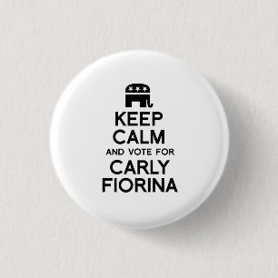 Behalten Sie Ruhe und Abstimmung für Carly Fiorin Button
