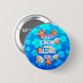 Behalten Sie Ruhe und Aloha an Button (Vorne & Hinten)