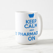 Behalten Sie Ruhe und Apotheker auf Tasse (VorderseiteRechts)