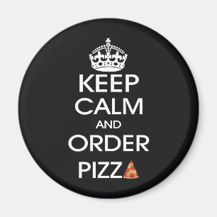 Behalten Sie Ruhe-und Auftrags-Pizza Magnet