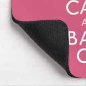 Behalten Sie Ruhe und backen Sie an Mousepad (Ecke)