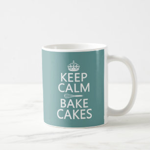 Behalten Sie Ruhe und backen Sie Kuchen Kaffeetasse