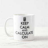 Behalten Sie Ruhe und berechnen Sie auf Kaffeetasse (Links)