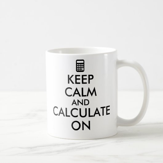 Behalten Sie Ruhe und berechnen Sie auf Kaffeetasse (Rechts)
