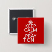 Behalten Sie Ruhe und beten Sie an - alles färbt Button (Vorne & Hinten)