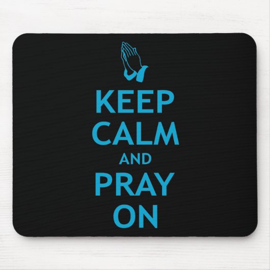 Behalten Sie Ruhe und beten Sie an Mousepad (Vorne)
