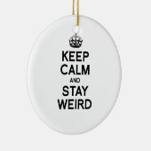 BEHALTEN SIE RUHE UND BLEIBE SIE SONDERBAR KERAMIKORNAMENT (Rechts)