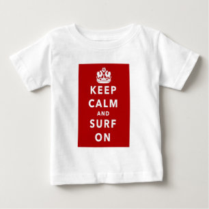 Behalten Sie Ruhe und Brandung an Baby T-shirt