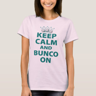 Behalten Sie Ruhe und Bunco auf Entwurf T-Shirt