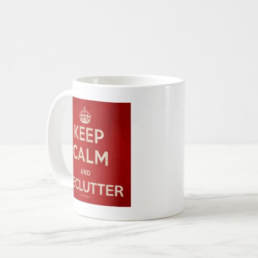 "Behalten Sie Ruhe-und Declutter" Tasse (Vorderseite Links)