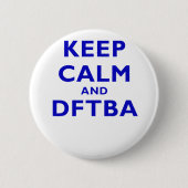 Behalten Sie Ruhe und DFTBA Button (Vorderseite)