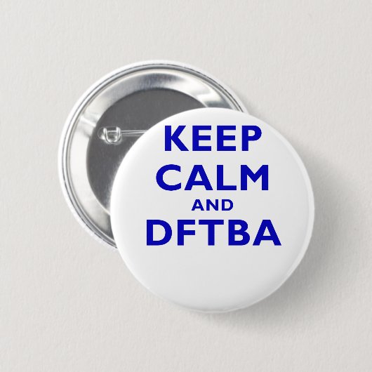 Behalten Sie Ruhe und DFTBA Button (Vorne & Hinten)