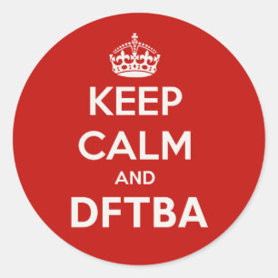 Behalten Sie Ruhe und DFTBA, fantastisch zu sein Runder Aufkleber